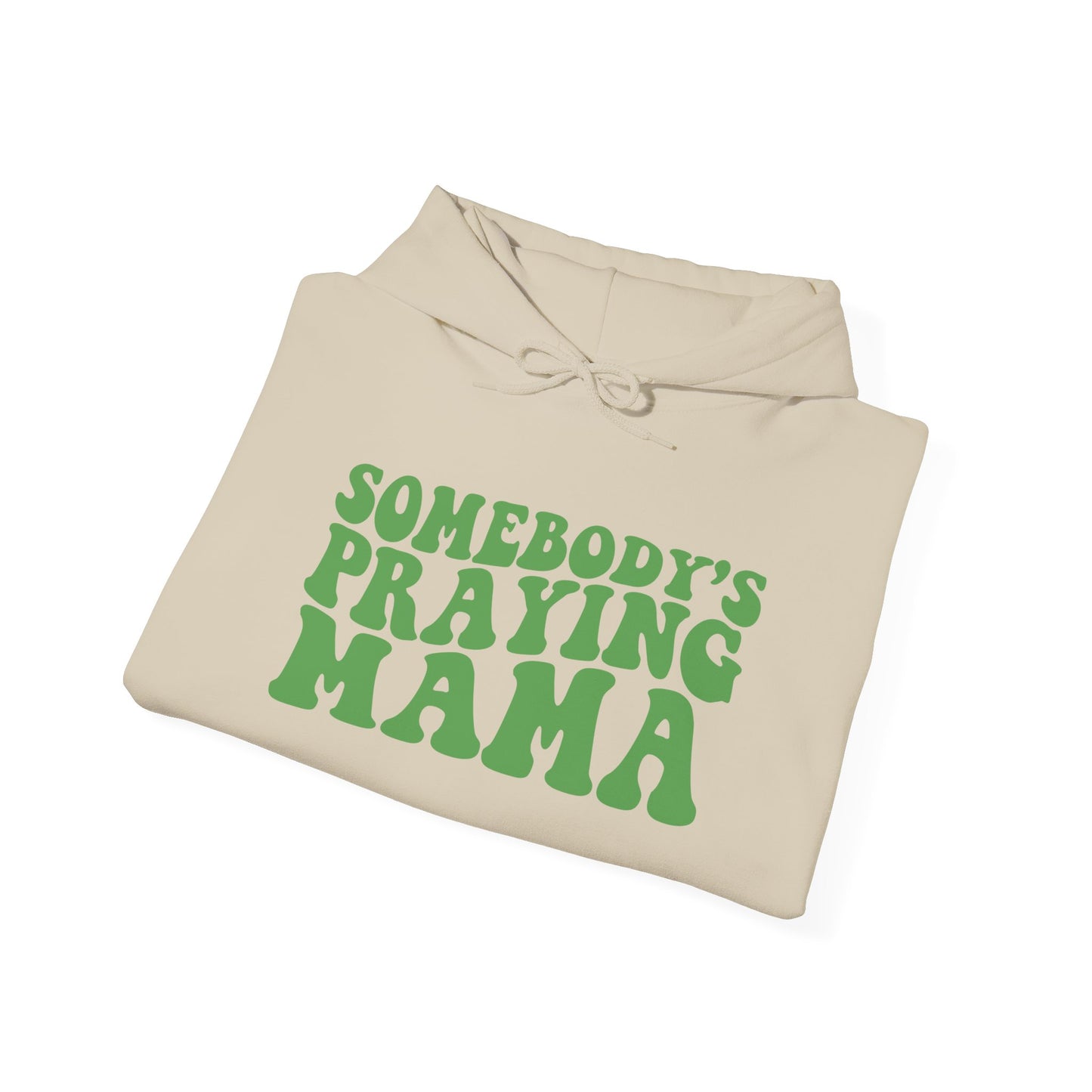 Somebody's Praying Mama Hoodie