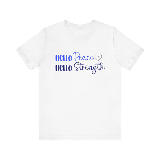 Hello Peace Hello Strength Tee
