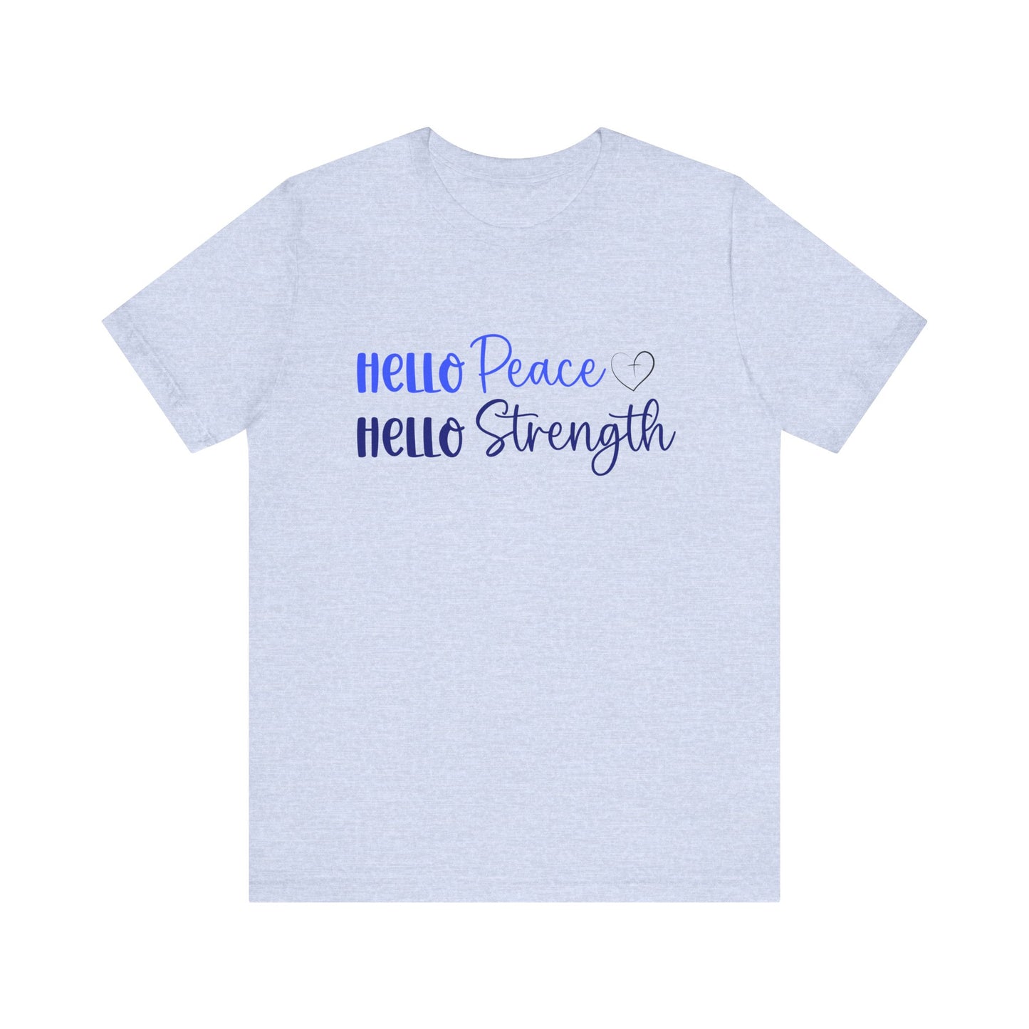 Hello Peace Hello Strength Tee