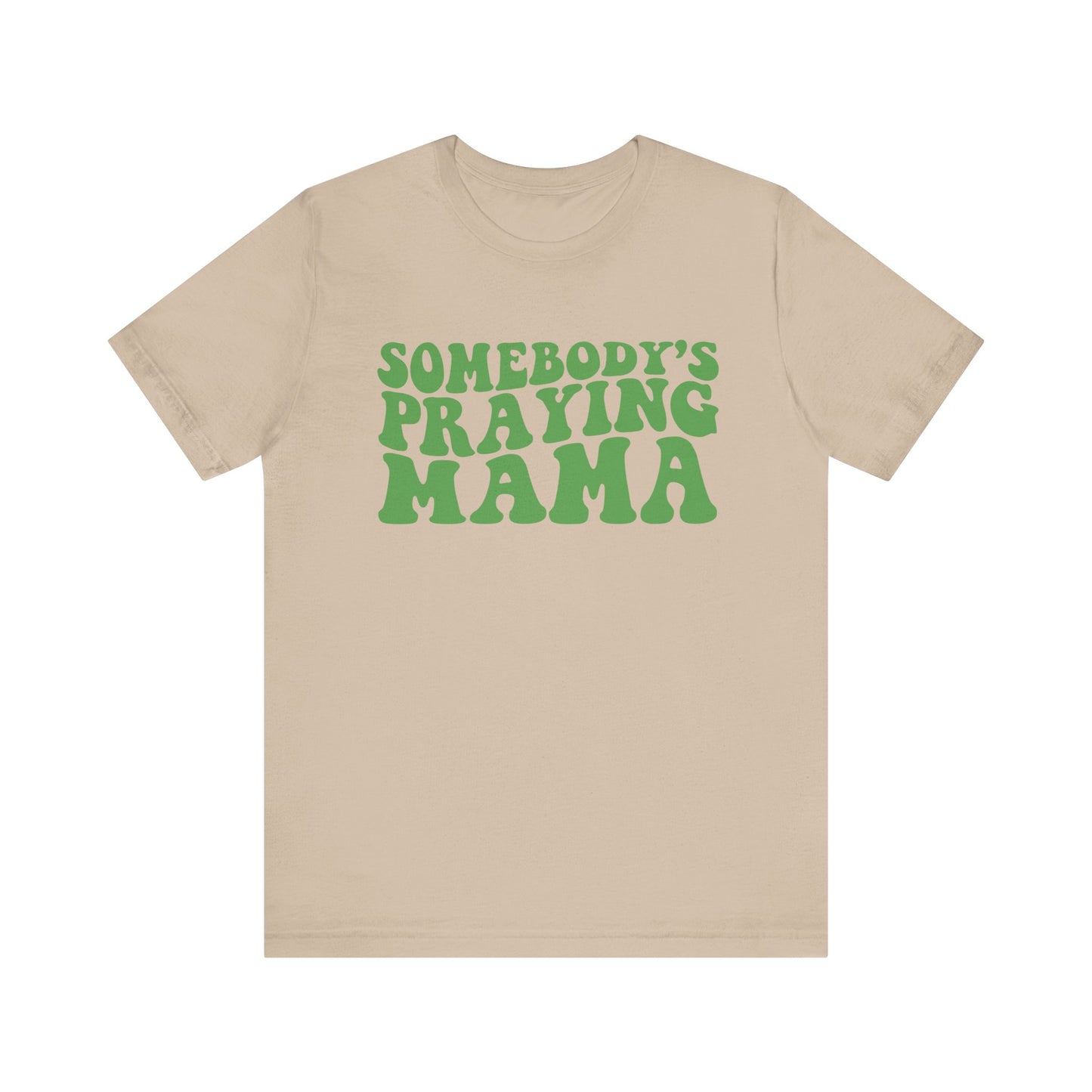 Somebody's Praying Mama
