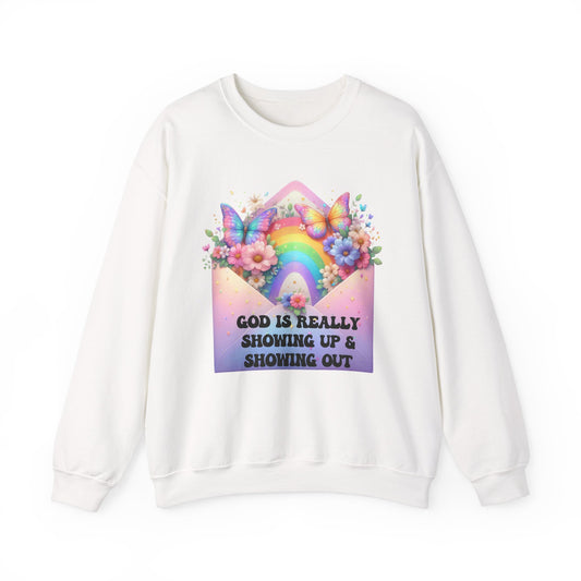 "God is Really Showing Up & Showing Out" Crewneck